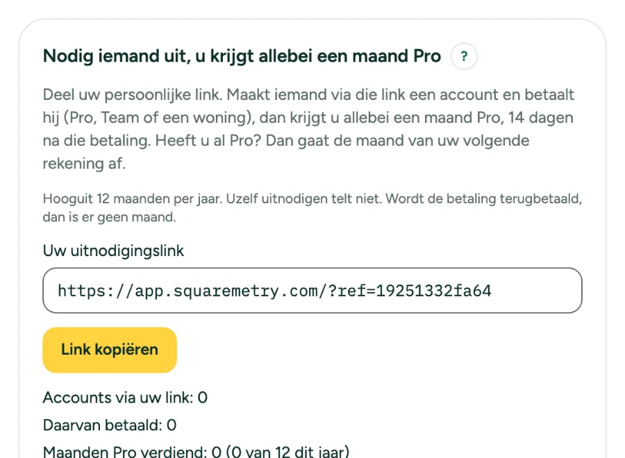 Instellingen, Abonnement en betalen: Nodig iemand uit, u krijgt allebei een maand Pro, met uw uitnodigingslink, Link kopiëren en de aantallen.